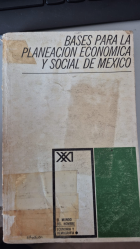 Bases para la planeación económica y social de México