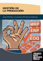 Gestión de la producción Cómo Planificar y Controlar la Producción Industrial